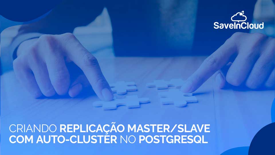 replicação Master/Slave com Auto-Cluster no PostgreSQL