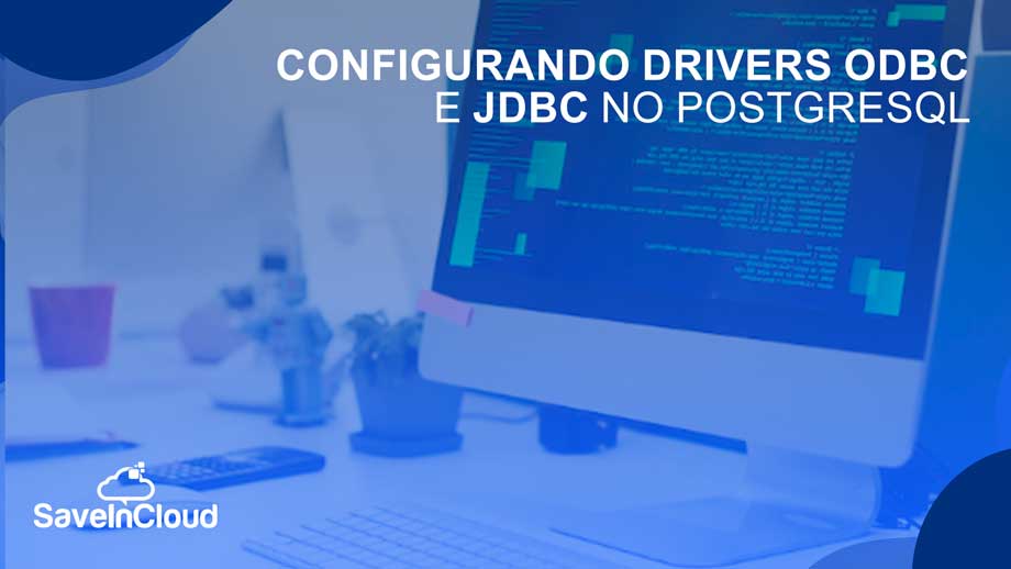 Configurando drivers ODBC e JDBC no PostgreSQL