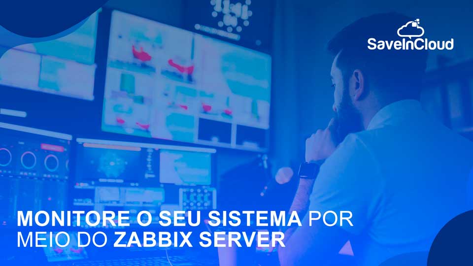 Monitore redes através do Zabbix Server da SaveinCloud